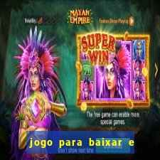 jogo para baixar e ganhar dinheiro